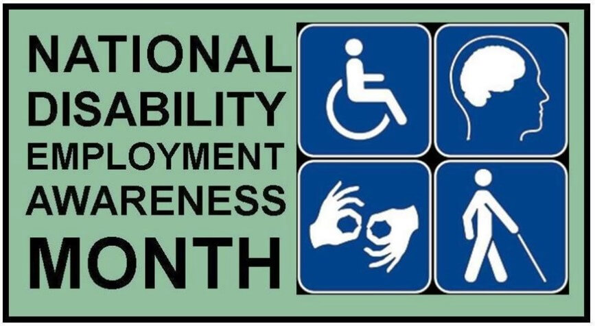 Picture with green background and large black text on the left side stating, “National Disability Employment Awareness Month” all capitalized. On the right side, four blue disability symbols are represented in the picture: Individual in a wheelchair, individual picture with a brain highlighted, two hands utilizing sign language, and individual using a white mobility cane.